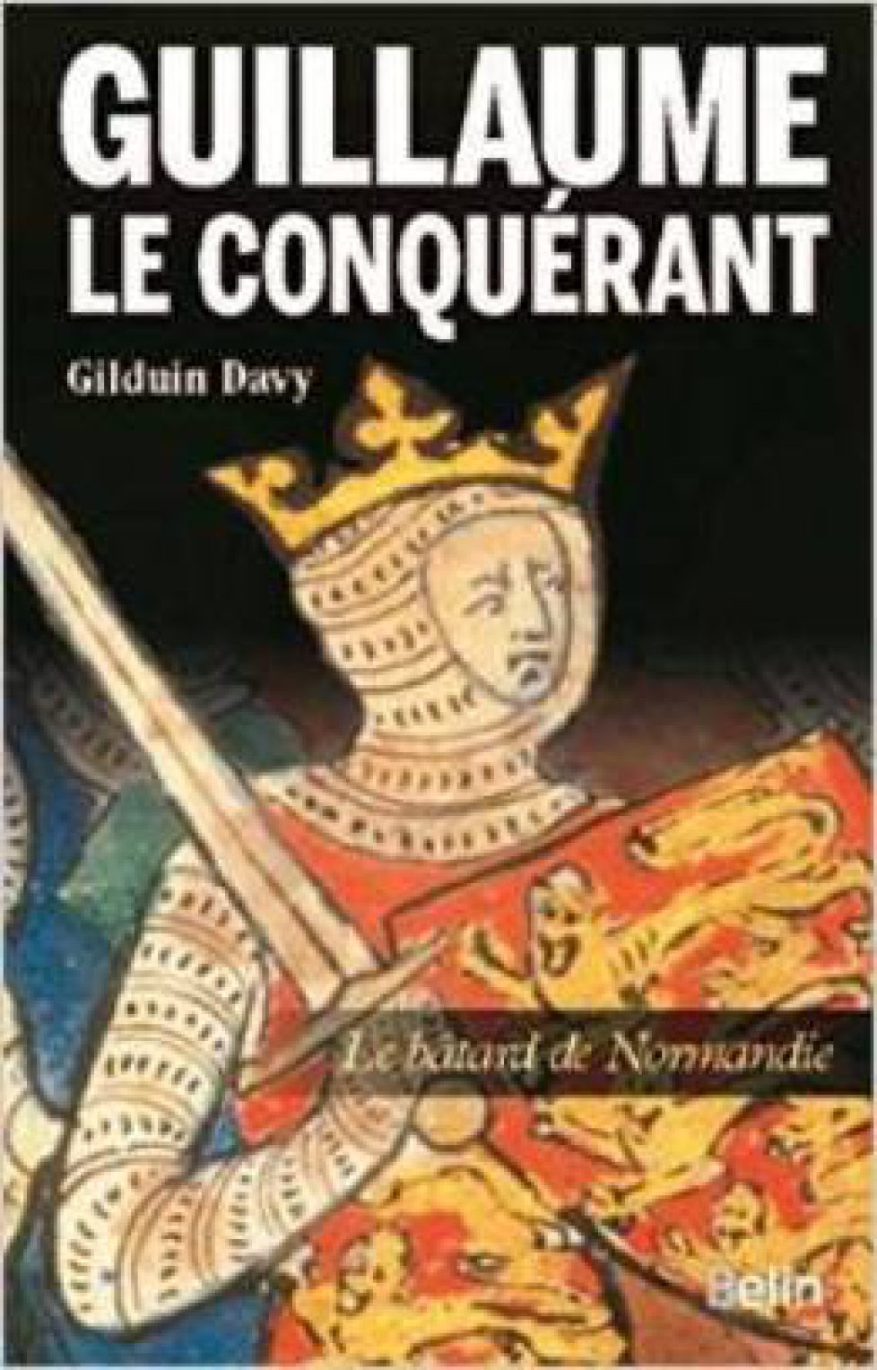 Livre Guillaume Le Conquérant Noblesse And Royautés